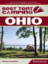 Best Tent Camping: Ohio Your Car-Camping Guide to Scenic Beauty, the Sounds of Nature, and an Escape from Civilization by Robert Loewendick eBook